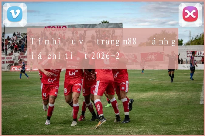 Tìm hiểu về trang m88 đánh giá chi tiết 2026
