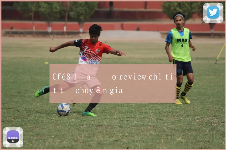 Cf68 lừa đảo review chi tiết từ chuyên gia