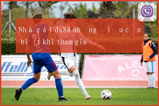 Nhà cái da88 những điều cần biết khi tham gia